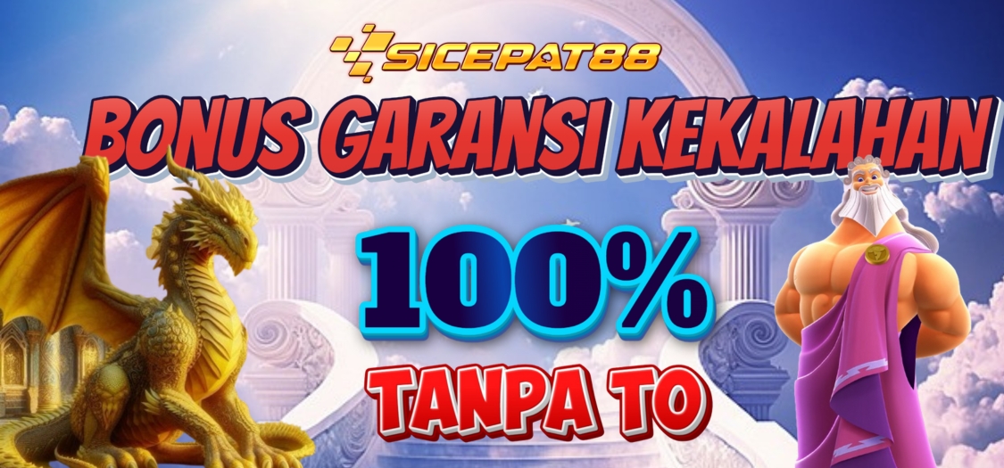 Bonus Garansi Kekalahan 100% SICEPAT88